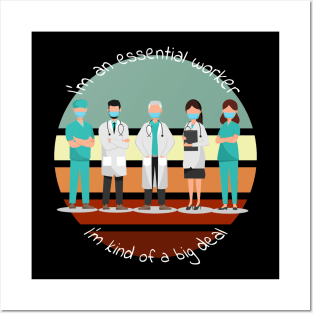 I am Essential Worker Nurse doctor healthcare workers Posters and Art